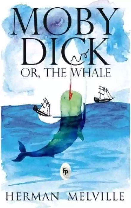 Moby Dick Or, The Whale